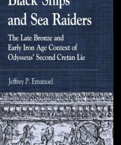 Black Ships and Sea Raiders: The Late Bronze and Early Iron Age Context of Odysseus’ Second Cretan Lie, 1st Edition eBook