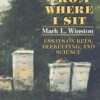 From Where I Sit: Essays on Bees, Beekeeping, and Science eBook