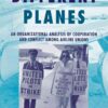 On Different Planes: An Organizational Analysis of Cooperation and Conflict Among Airline Unions eBook
