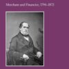 Erastus Corning: Merchant and Financier, 1794–1872 eBook