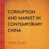 Corruption and Market in Contemporary China eBook