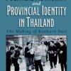 Political Authority and Provincial Identity in Thailand The Making of Banharn-buri eBook
