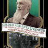 Gilded Age Entrepreneur: The Curious Life of American Financier Albert Benton Pullman eBook