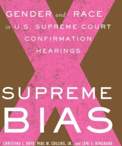 Supreme Bias: Gender and Race in U.S. Supreme Court Confirmation Hearings, 1st Edition eBook