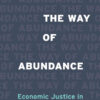 The Way of Abundance: Economic Justice in Scripture and Society eBook