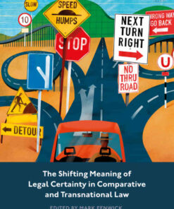 The Shifting Meaning of Legal Certainty in Comparative and Transnational Law, 1st Edition eBook