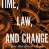 Time, Law, and Change: An Interdisciplinary Study, 1st Edition eBook
