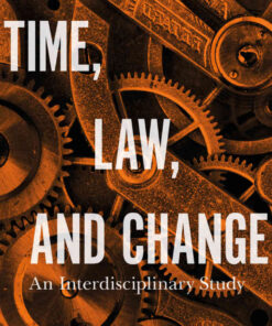 Time, Law, and Change: An Interdisciplinary Study, 1st Edition eBook