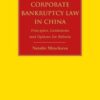 Corporate Bankruptcy Law in China: Principles, Limitations and Options for Reform, 1st Edition eBook