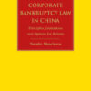 Corporate Bankruptcy Law in China: Principles, Limitations and Options for Reform, 1st Edition eBook