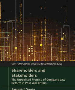Shareholders and Stakeholders: The Unrealised Promise of Company Law Reform in Post-War Britain, 1st Edition eBook