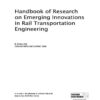Handbook of Research on Emerging Innovations in Rail Transportation Engineering eBook