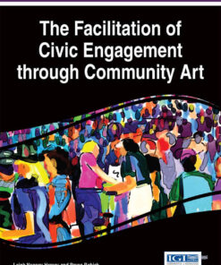 Handbook of Research on the Facilitation of Civic Engagement through Community Art eBook