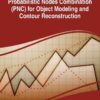 Probabilistic Nodes Combination (PNC) for Object Modeling and Contour Reconstruction eBook