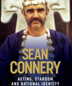 Sean Connery: Acting, stardom and national identity eBook