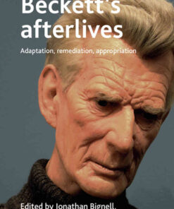 Beckett's afterlives: Adaptation, remediation, appropriation eBook