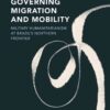 Governing Migration and Mobility: Military-Humanitarianism at Brazil's Northern Frontier, 1st Edition eBook