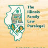 The Illinois Family Law Paralegal, 1st Edition eBook