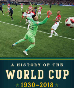A History of the World Cup: 1930-2018, 1st Edition eBook