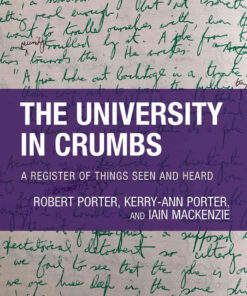 The University in Crumbs: A Register of Things Seen and Heard, 1st Edition eBook