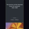 The Justices of the Supreme Court of Louisiana 1865-1880, 1st Edition eBook