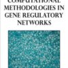 Handbook of Research on Computational Methodologies in Gene Regulatory Networks eBook