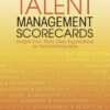 Integrated Talent Management Scorecards: Insights From World-Class Organizations on Demonstrating Value eBook