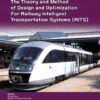 The Theory and Method of Design and Optimization for Railway Intelligent Transportation Systems (RITS), 1st Edition eBook