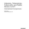 Libraries, Telecentres, Cybercafes and Public Access to ICT: International Comparisons: International Comparisons eBook