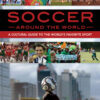 Soccer around the World: A Cultural Guide to the World's Favorite Sport, 1st Edition eBook