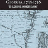 The Wesleys and the Anglican Mission to Georgia, 1735–1738: "So Glorious an Undertaking", 1st Edition eBook