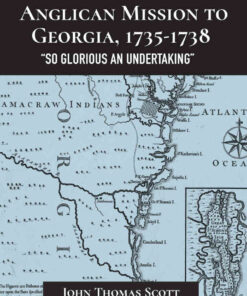 The Wesleys and the Anglican Mission to Georgia, 1735–1738: "So Glorious an Undertaking", 1st Edition eBook