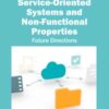 Handbook of Research on Service-Oriented Systems and Non-Functional Properties: Future Directions eBook