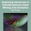 Exploring Advances in Interdisciplinary Data Mining and Analytics: New Trends: New Trends eBook
