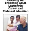 Assessing and Evaluating Adult Learning in Career and Technical Education eBook