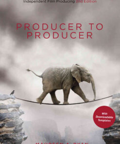 Producer to Producer 2nd edition: A Step-by-Step Guide to Low-Budget Independent Film Producing, 2nd Edition eBook