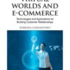 Virtual Worlds and E-Commerce: Technologies and Applications for Building Customer Relationships: Technologies and Applications for Building Customer Relationships eBook