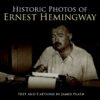 Historic Photos of Ernest Hemingway eBook