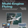 The Pilot's ManualMulti-Engine Flying: All the aeronautical knowledge required to earn a multi-engine rating on your pilot certificate eBook