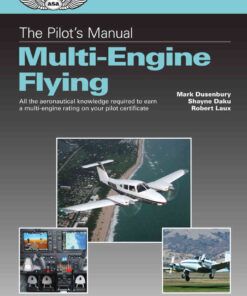 The Pilot's ManualMulti-Engine Flying: All the aeronautical knowledge required to earn a multi-engine rating on your pilot certificate eBook