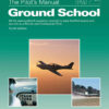The Pilot's ManualGround School: All the aeronautical knowledge required to pass the FAA exams and operate as a Private and Commercial Pilot, 4th Edition eBook