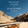Mountain, Canyon, and Backcountry Flying eBook
