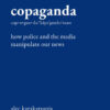 Copaganda: How Police and the Media Manipulate Our News eBook