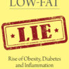 The Low-Fat Lie: Rise of Obesity, Diabetes and Inflammation eBook