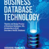 Business Database Technology (2nd Edition eBook  Theories and Design Process of Relational Databases, SQL, Introduction to OLAP, Overview of NoSQL Databases