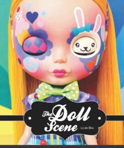 The Doll Scene: An International Collection of Crazy, Cool, Custom Designed Dolls eBook