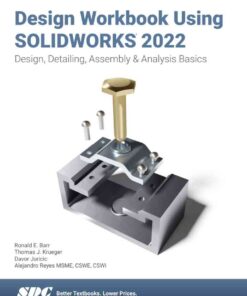 Design Workbook Using SOLIDWORKS 2022, 15th Edition eBook