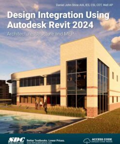 Design Integration Using Autodesk Revit 2024: Architecture, Structure and MEP, 15th Edition eBook