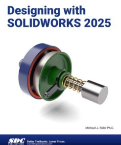 Designing with SOLIDWORKS 2025, 2nd Edition eBook