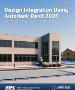 Design Integration Using Autodesk Revit 2026: Architecture, Structure and MEP, 17th Edition eBook